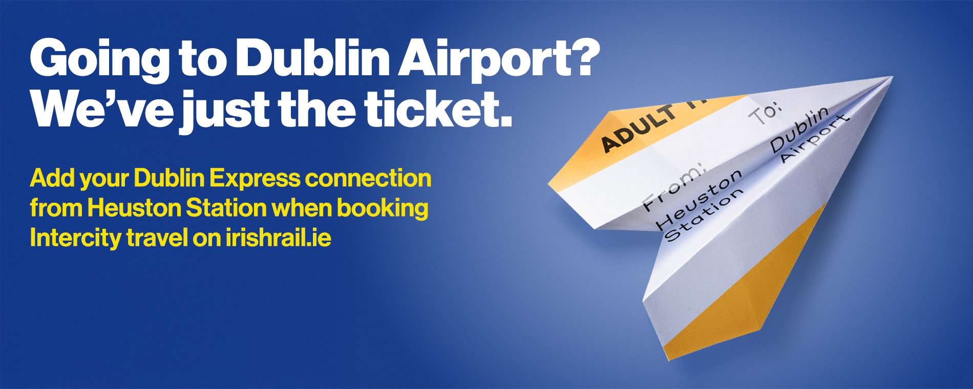 Add your Dublin Express connection from Heuston Station when booking Intercity travel on irishrail.ie